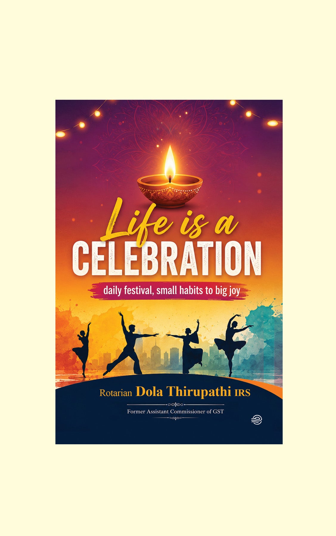 Life is a Celebration - Dola Thirupathi
